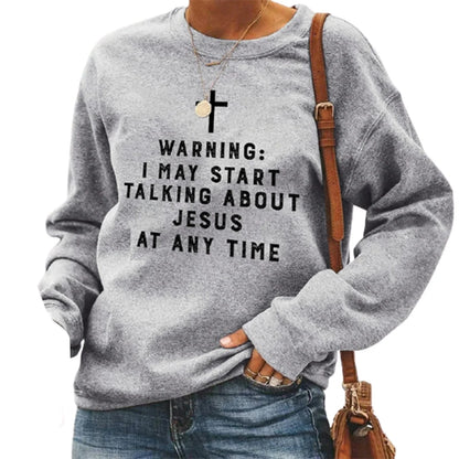Warning I May Start Talking About Jesus" Unisex Sweatshirt